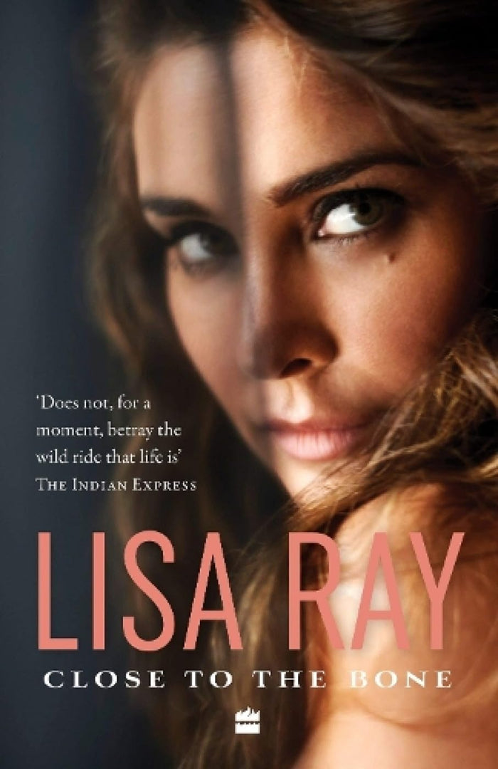 Close to the Bone by Lisa Ray - Paperback cover