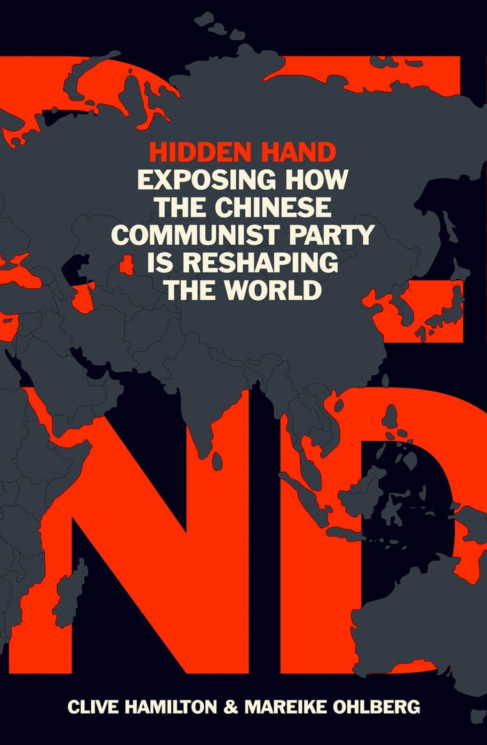 Hidden Hand : Exposing How the Chinese Communist Party is Reshaping the World by Mareike Ohlberg Clive Hamilton - Paperback cover