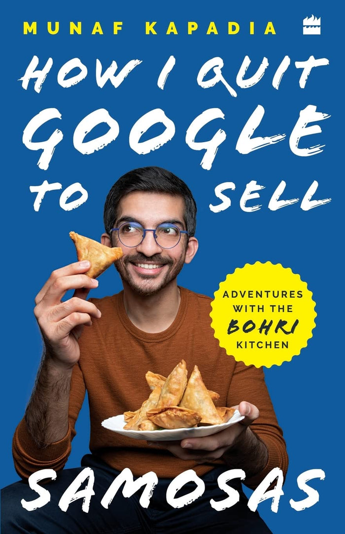 How I Quit Google to Sell Samosas: Adventures with The Bohri Kitchen by Munaf Kapadia - Paperback cover