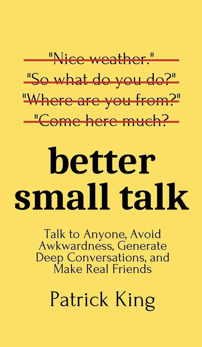 Better Small Talk PaperbackÐ by Patrick King
