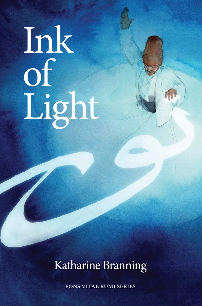 Ink of Light (The Fons Vitae Rumi Series) by Katharine Branning PhD - Paperback cover