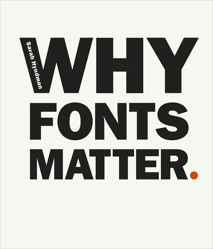 Why Fonts Matter by Sarah Hyndman - Paperback cover