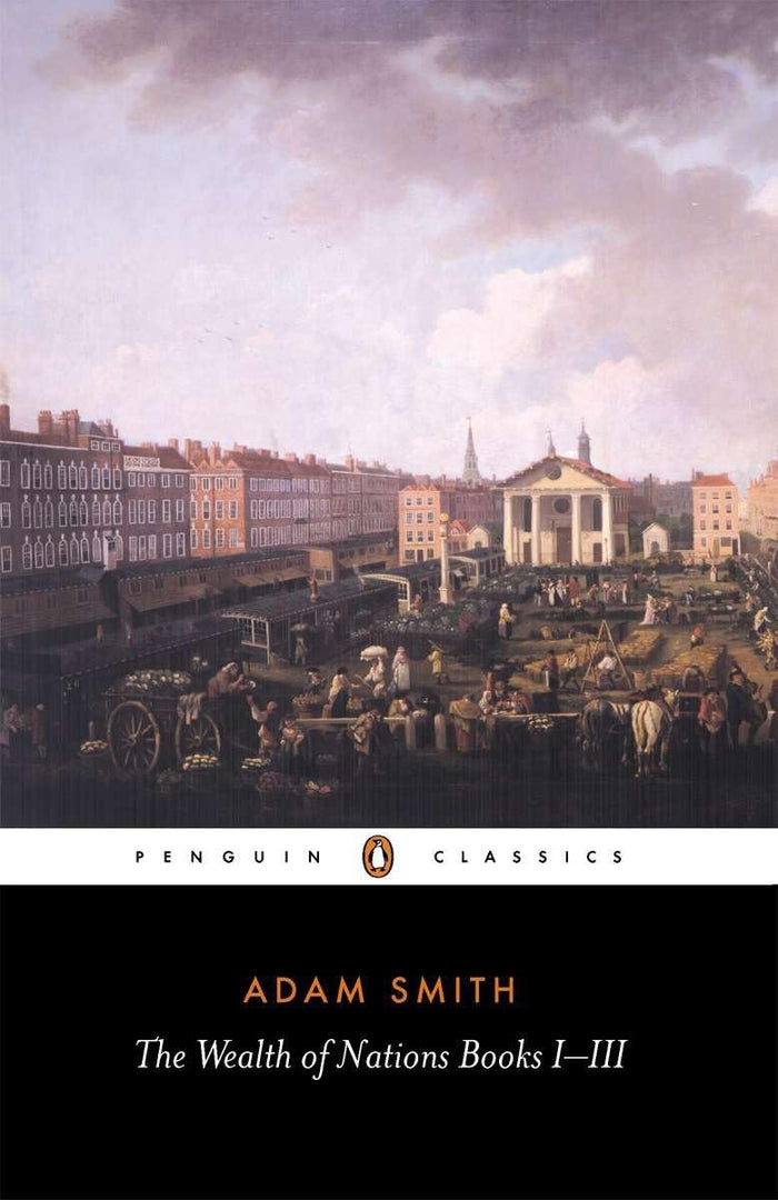 The Wealth of Nations: Books 1-3 (Penguin Classics) by Adam Smith - Paperback cover