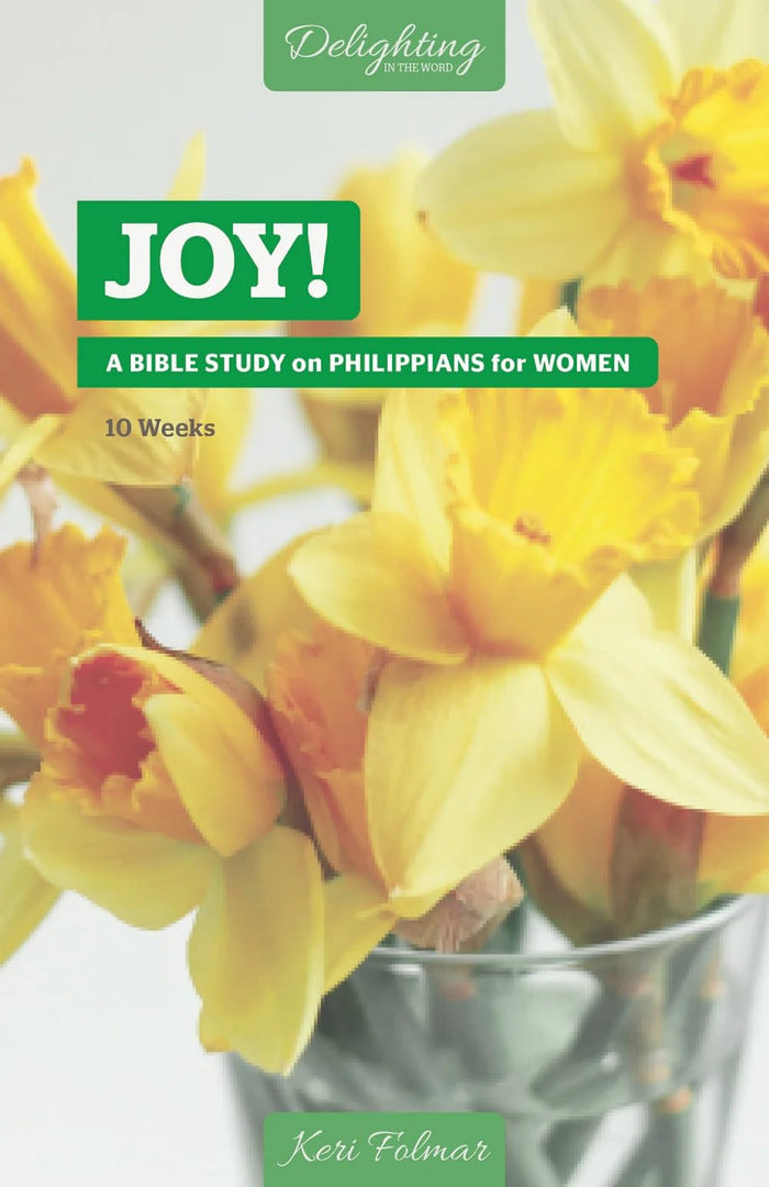 Joy!: A Bible Study on Philippians for Women (Delighting in the Word) by Keri Folmar - Spiral-bound cover