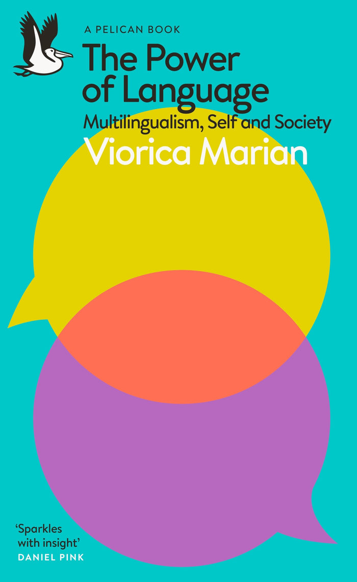 The Power of Language: Multilingualism, Self and Society (Pelican Books) by Viorica Marian - Paperback cover