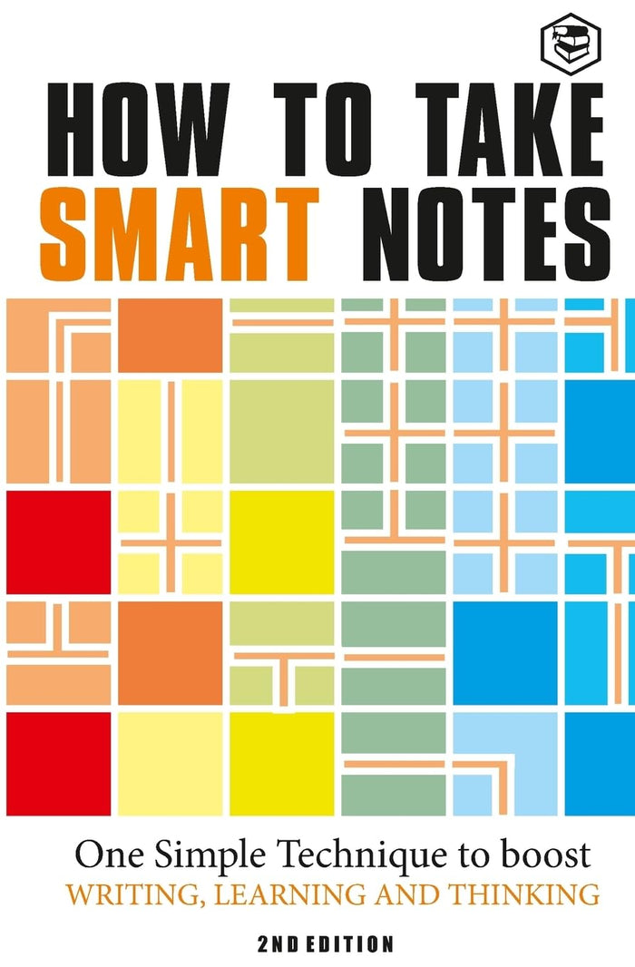How to Take Smart Notes: One Simple Technique to Boost Writing, Learning and Thinking by Sönke Ahrens - Paperback cover