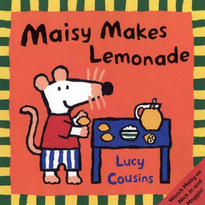 Maisy Makes Lemonade: (Maisy the Mouse's Lemonade Stand - A Summer Friendship Story for Toddlers, Preschoolers, and Kids Ages 3 -7) by Lucy Cousins - Paperback cover