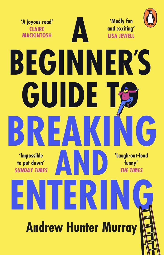 A Beginner’s Guide to Breaking and Entering by Andrew Hunter Murray - Paperback cover