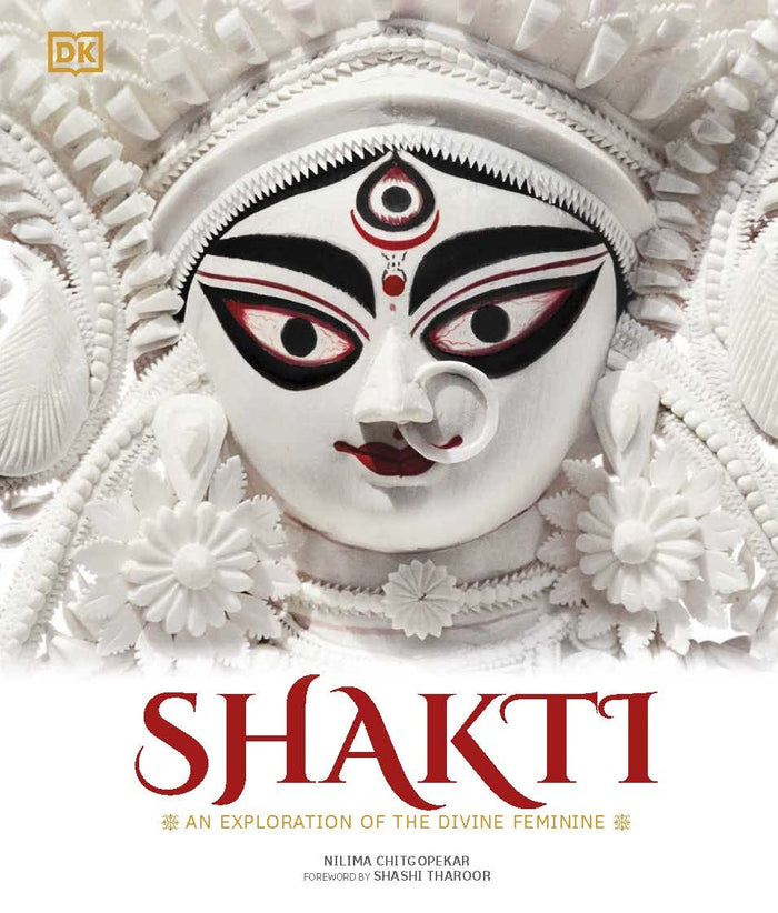 Shakti: An Exploration of the Divine Feminine by Nilima Chitgopekar - Hardcover cover