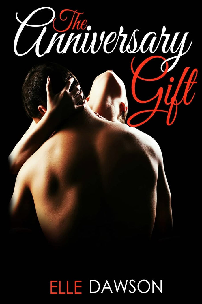 The Anniversary Gift: The Re-Connection Series by Elle Dawson - Paperback cover