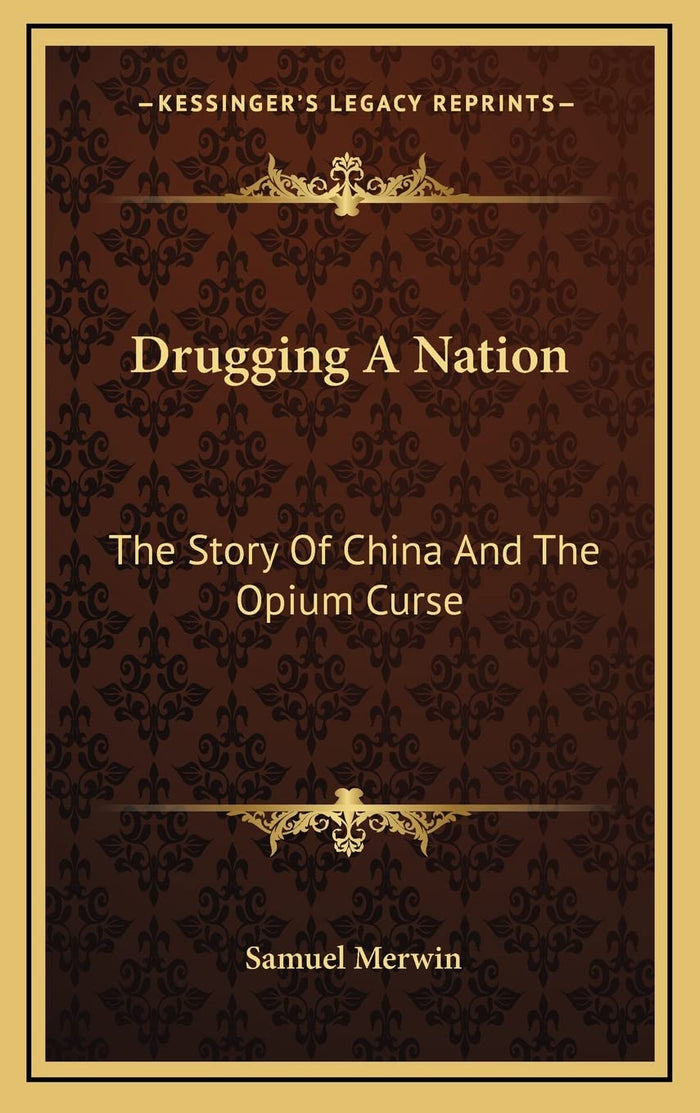 Drugging A Nation: The Story Of China And The Opium Curse by Samuel Merwin - Hardcover cover
