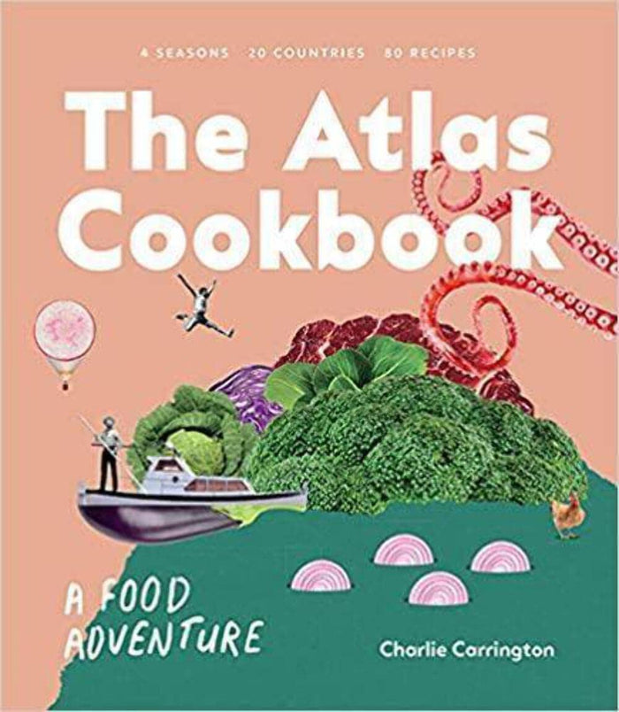 The Atlas Cookbook: A Food Adventure by Charlie Carrington - Flexibound cover