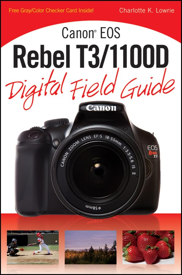 Canon EOS Rebel T3/1100D Digital Field Guide by Charlotte K. Lowrie - Paperback cover