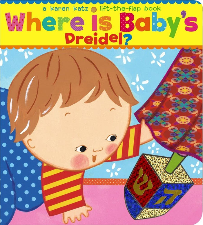 Where Is Baby's Dreidel?: A Lift-the-Flap Book (Karen Katz Lift-the-Flap Books) by Karen Katz - Board Book cover