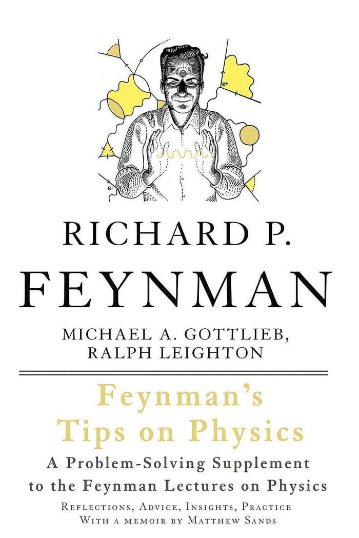 FEYNMAN'S TIPS ON PHYSICS:-PaperbackÐ by Michael Gottlieb, Ralph Leighton , Richard Feynman