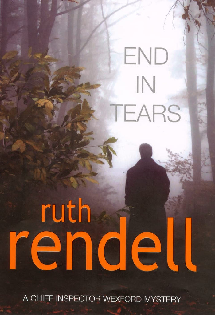 End in Tears by Ruth Rendell - Hardcover cover