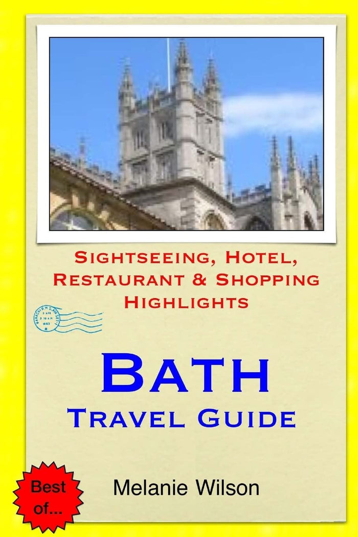 Bath Travel Guide: Sightseeing, Hotel, Restaurant & Shopping Highlights (Illustrated) by Melanie Wilson - Paperback cover
