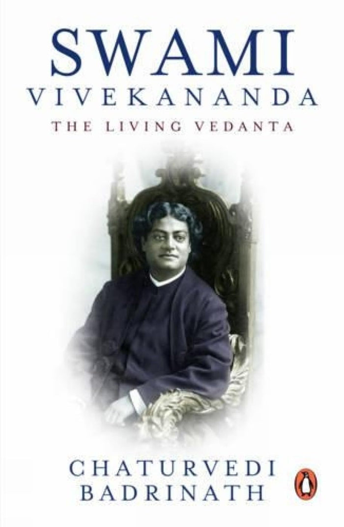 Swami Vivekananda: The Living Vedanta by Chaturvedi Badrinath - Paperback cover