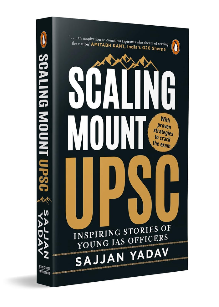 Scaling Mount UPSC: Inspiring Stories of Young IAS Officers by Sajjan Yadav - Paperback cover