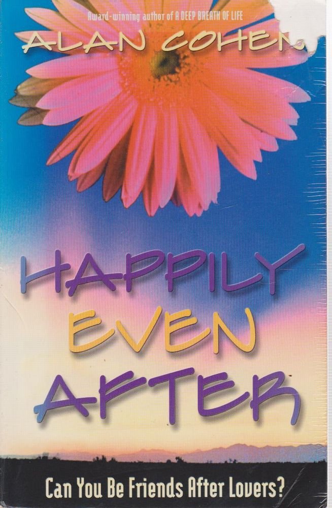 Happily Even After: Can You Be Friends After Lovers? by Alan Cohen - Paperback cover