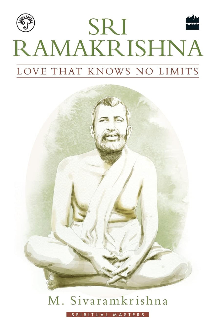 Sri Ramakrishna: Love That Knows No Limits by M Sivaramkrishna - Paperback cover