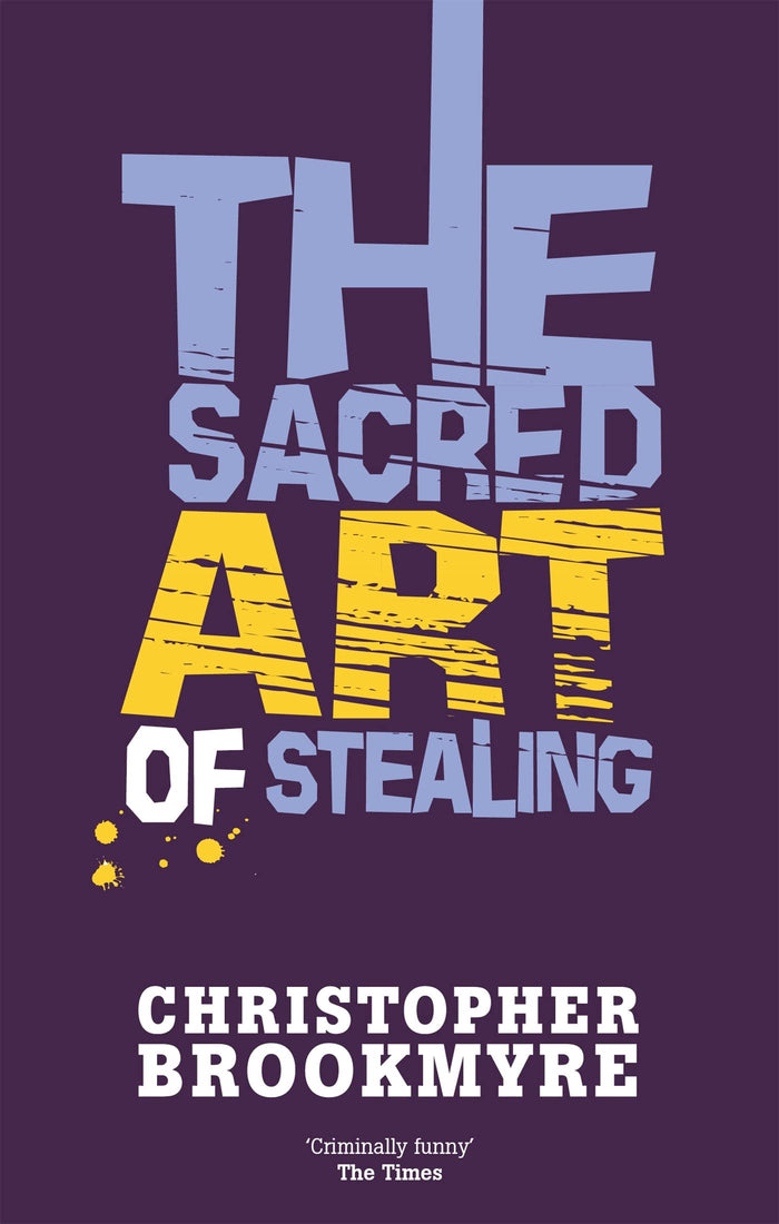 The Sacred Art of Stealing by Christopher Brookmyre - Paperback cover
