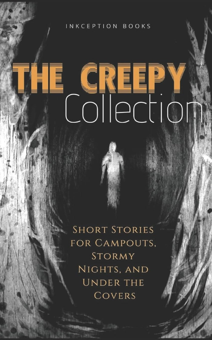 The Creepy Collection: Freaky stories for stormy nights, campfires, and under the covers by Prague Vishnoi - Paperback cover