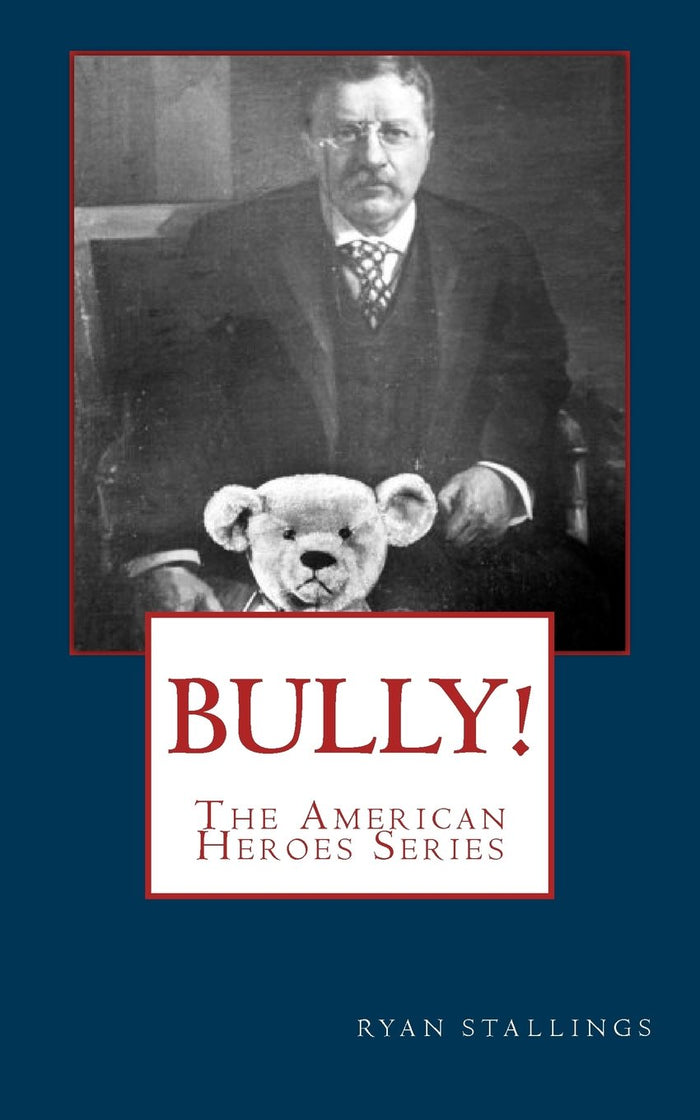 Bully! (Children's American Heroes Series) by Ryan Stallings - Paperback cover