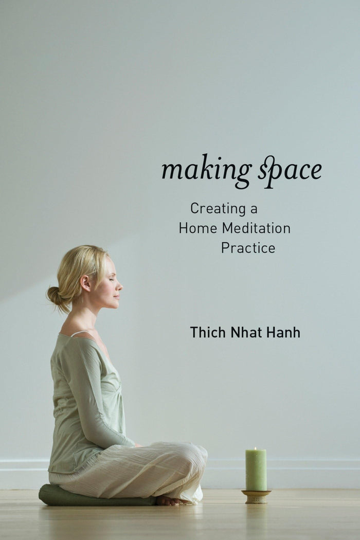 Making Space: Creating a Home Meditation Practice by Thich Nhat Hanh - Paperback cover