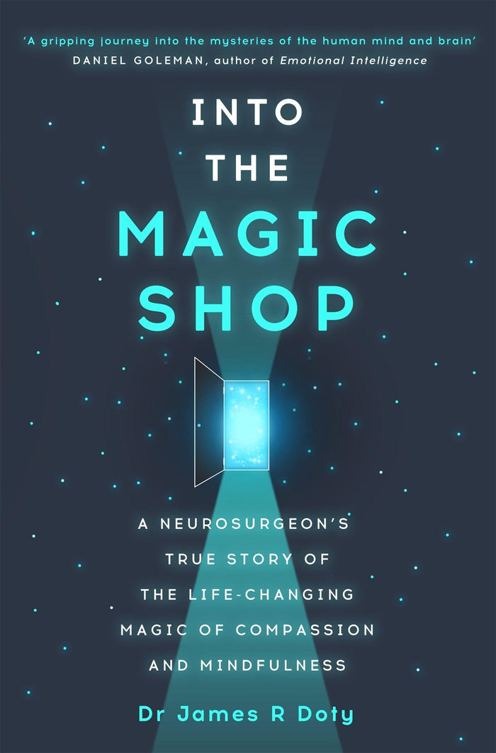 Into the Magic Shop: A neurosurgeon's true story of the life-changing magic of mindfulness and compassion that inspired the hit K-pop band BTS by James R. Doty - Paperback cover