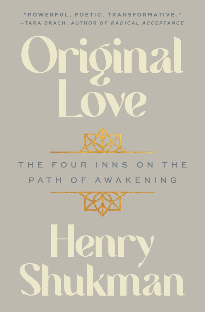 Original Love: The Four Inns on the Path of Awakening by Henry Shukman - Hardcover cover
