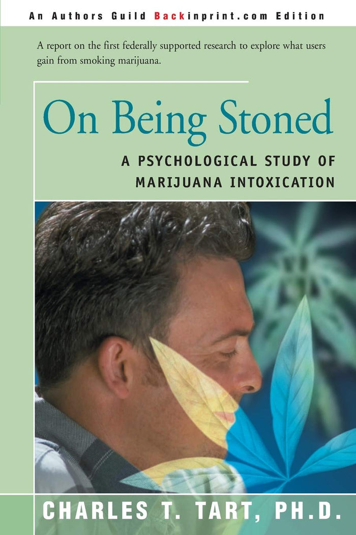 On Being Stoned: A Psychological Study of Marijuana Intoxication by Charles Tart - Paperback cover