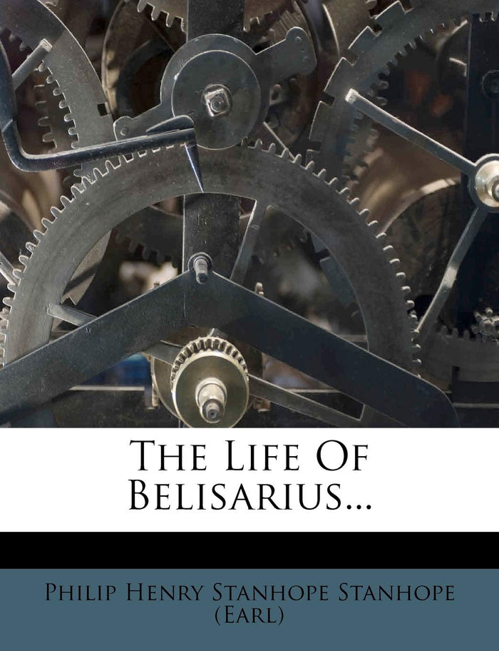 The Life Of Belisarius... by creator - Paperback cover