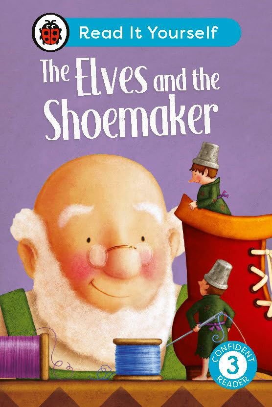 The Elves and the Shoemaker: Read It Yourself - Level 3 Confident Reader (Ladybird Readers) by Ladybird - Hardcover cover