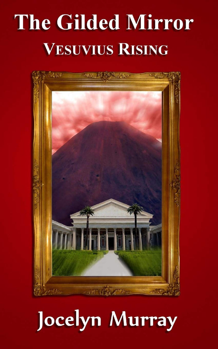 The Gilded Mirror: Vesuvius Rising (The Gilded Mirror series) by Jocelyn Murray - Paperback cover