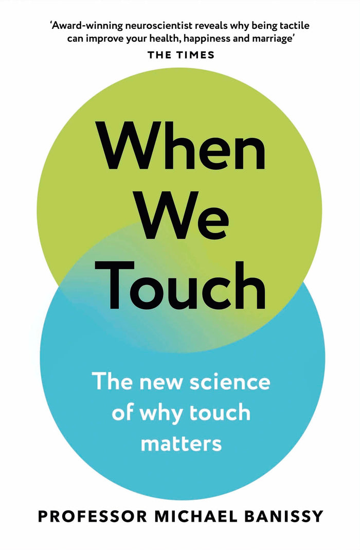 Orion Spring When We Touch The new science of why touch matters. by Professor Michael Banissy - Paperback cover
