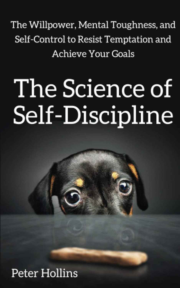 The Science of Self-Discipline: PaperbackÐ by Peter Hollins