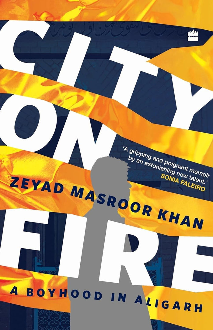 City on Fire : A Boyhood in Aligarh by Zeyad Masroor Khan - Hardcover cover