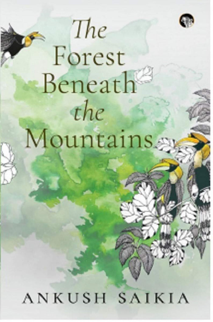 The Forest Beneath the Mountains by Ankush Saikia - Paperback cover