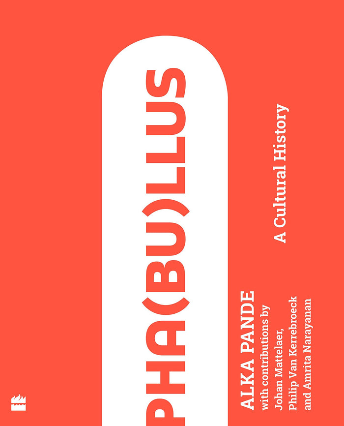 Pha(bu)llus: A Cultural History by Alka Pande - Hardcover cover