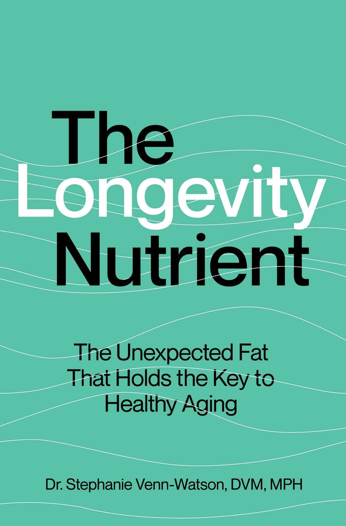 The Longevity Nutrient: The Unexpected Fat That Holds the Key to Healthy Aging by Stephanie Venn-Watson - Paperback cover