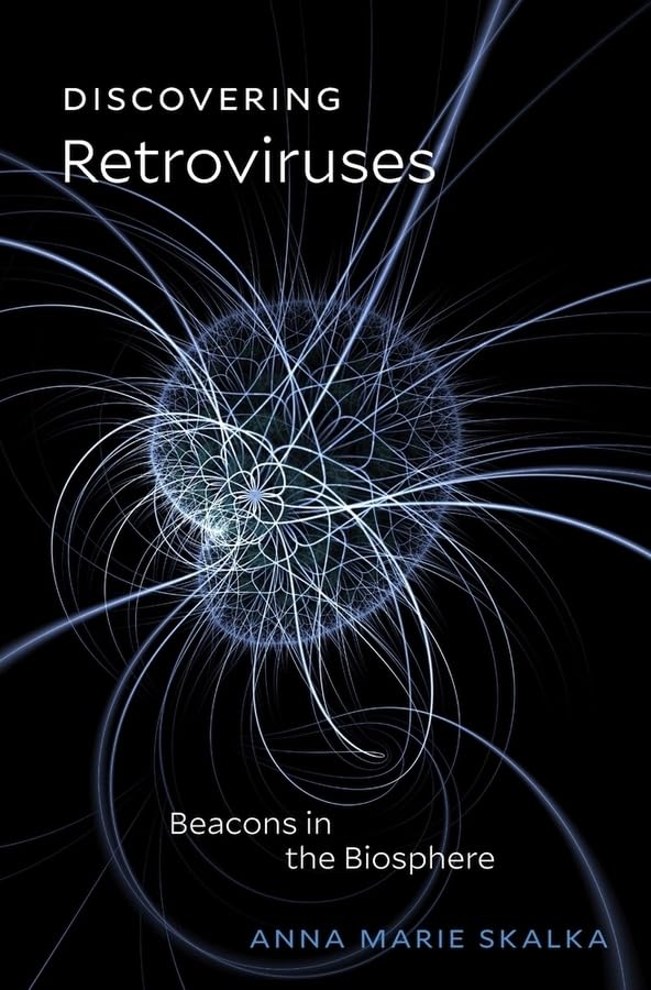 Discovering Retroviruses: Beacons in the Biosphere by Anna Marie Skalka - Hardcover cover