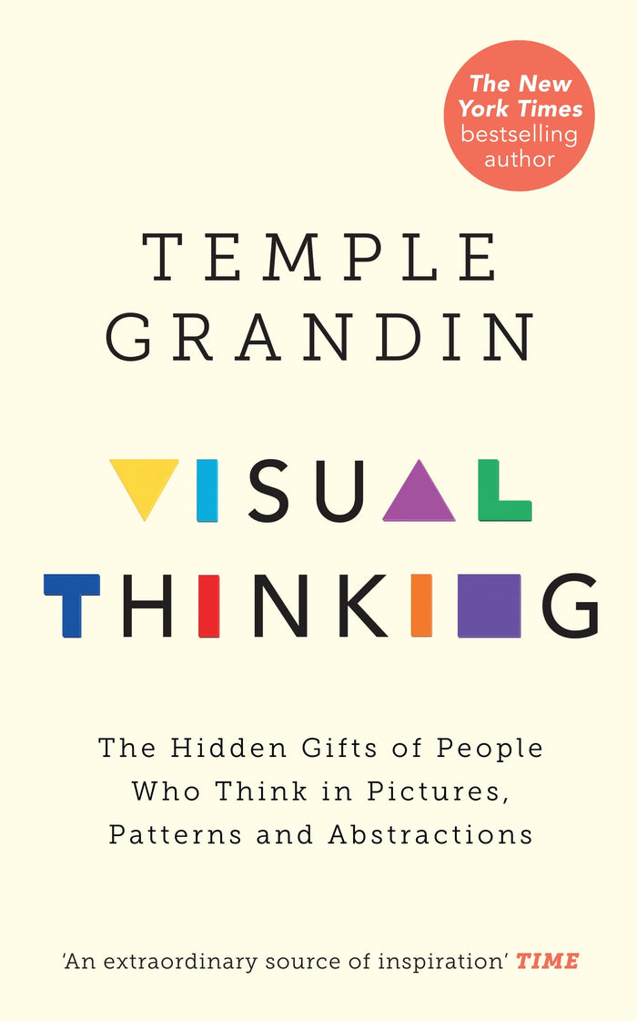 Visual Thinking: The Hidden Gifts of People Who Think in Pictures, Patterns and Abstractions by Temple Grandin - Paperback cover