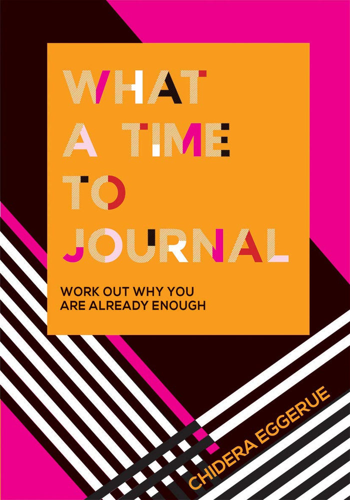 What a Time to Journal: Work Out Why You Are Already Enough by Chidera Eggerue - Diary cover