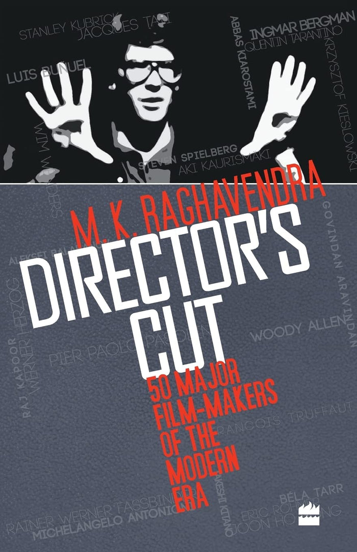Director's Cut: 50 Major Film-makers of the Modern Era by M K Raghavendra - Paperback cover