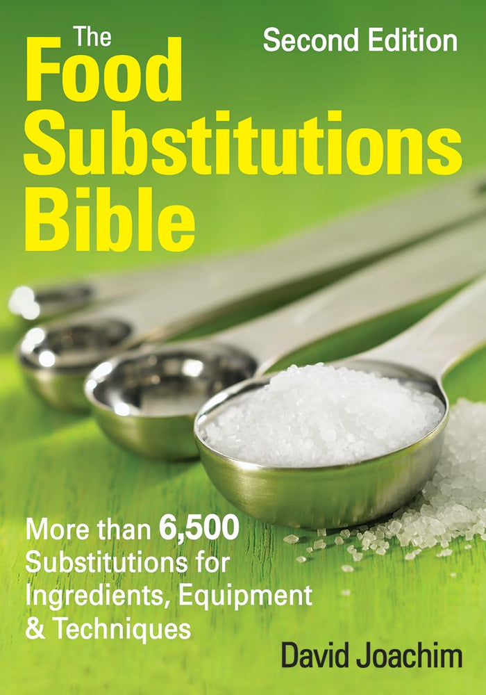 The Food Substitutions Bible: More Than 6,500 Substitutions for Ingredients, Equipment and Techniques by David Joachim - Paperback cover