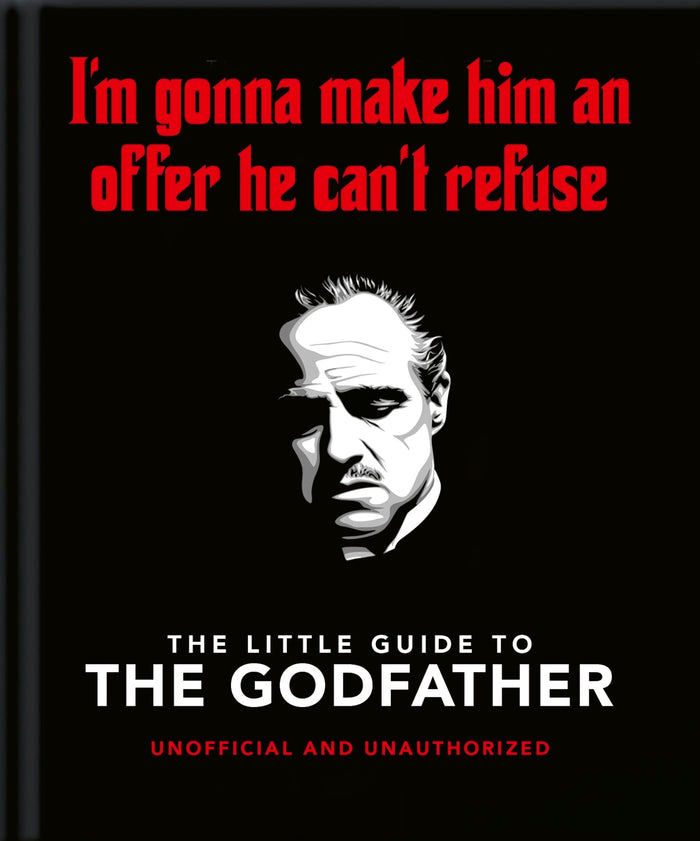 The Little Guide to The Godfather: I'm gonna make him an offer he can't refuse (Little Books of Film & TV) by OH - Hardcover cover