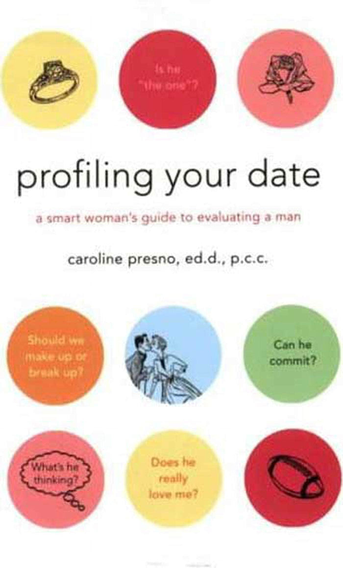 Profiling Your Date: A Smart Woman's Guide to Evaluating a Man by Caroline Presno - Paperback cover