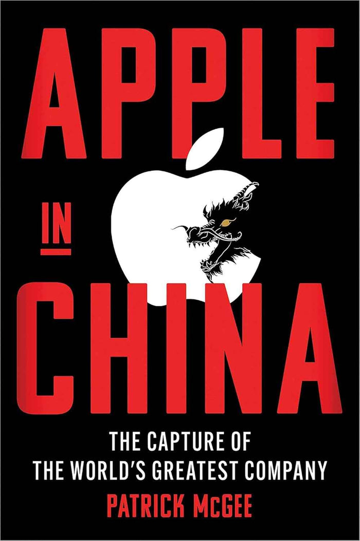 Apple in China PaperbackÐ by Patrick Mcgee (Author)
