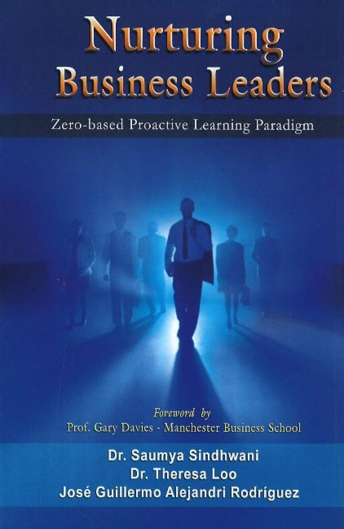 Nurturing Business Leaders: Zero-Based Proactive Learning Paradigm by Dr. Theresa Loo - Hardcover cover